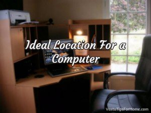 Ideal Location For a Computer As Per Vastu Shastra