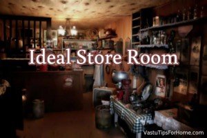 Ideal Store Room As Per Vastu Shastra